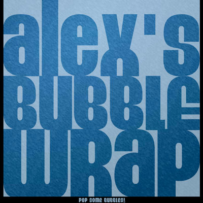 Alex's Bubble Wrap